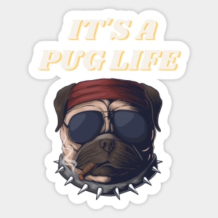 It's A Pug Life - Funny Thug Pug with Cigar and Sunglasses Sticker